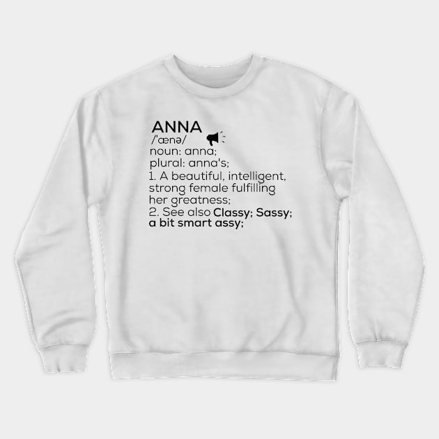 Anna Name Definition Anna Female Name Crewneck Sweatshirt by TeeLogic